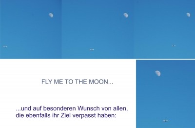 Fly me to the moon.jpg (119.33 KiB) 2098 mal betrachtet (Zum Vergrößern bitte anklicken)